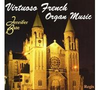 Bate, Jennifer - Virtuoso French Organ Music - Jennifer Bates (US Import)