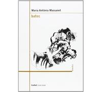 Batec ( Maria Antònia Massanet) (SIN COLECCION)