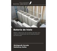 Batería de hielo: Diseño y desarrollo de una batería de hielo para mejorar el rendimiento de los sistemas de aire acondicionado