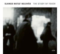 Bates,Django Belovèd - The Study of Touch