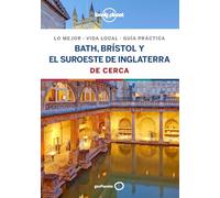 Bath, Brístol y el suroeste de Inglaterra De cerca 1: Todo lo imprescindible para una escapada: rutas a pie, mapas y los mejores lugares (Guías De cerca Lonely Planet)