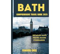 BATH COMPREHENSIVE TRAVEL GUIDE 2025