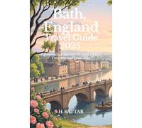 Bath, England Travel Guide 2025: A Personalised Journey Through Hidden Treasures and Local Tales