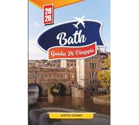 Bath Guida di Viaggio 2026: Scopri tesori nascosti, monumenti storici, consigli di viaggio ed esperienze di vacanza indimenticabili.