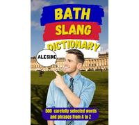 Bath Slang Dictionary: A Humorous Guide to Bath’s Real Language and Culture (Slang World)