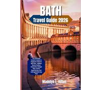 BATH: The Ultimate Insider’s Guide to England’s Historic Spa City - Hidden Gems, Perfect Itineraries, Budget Tips, Luxury Experiences, and Unforgettable Day Trips