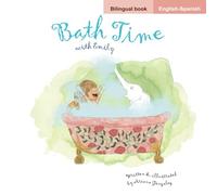 Bath Time/Hora de Bañarse (a bilingual English/Spanish flipbook bedtime story) (Emily and Tiny series)