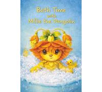 Bath time with Millie the Pangolin (Millie the Pangolin's Adventures)