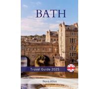 Bath Travel Guide 2025: Explore Roman Baths, Historic Landmarks, and Natural Hot Springs