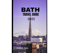 BATH TRAVEL GUIDE 2025 (Roam Free 2025: A Global Travel Guide)