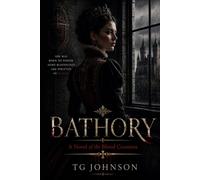 Bathory: A Novel of the Blood Countess