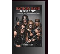 BATHORY BAND BIOGRAPHY: The Birth of Black Metal and Viking Legacy