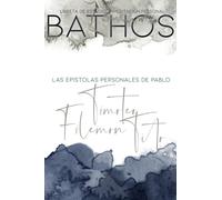 BATHOS - La cartas personales de Pablo · 1 & 2 Timoteo, Tito y Filemón - Estudio personal de la Biblia - ho2.co:: Con paginas alternas para escribir, ... - journaling de arte, estudio y meditación)