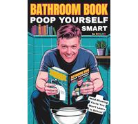 Bathroom Book Poop Yourself Smart - Useless smartasses knowledge for the toilet: The perfect gift for bathroom reader - a funny educational toilet book in color