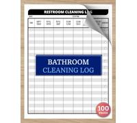 Bathroom Cleaning Log: Daily Restroom Inspection & Sanitation Checklist for Businesses, Offices & Public Spaces | 100 Pages