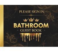 Bathroom Guest Book: A Funny and Unique Sign-In Journal for Guests to Leave Notes, Messages, and Memories