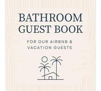 Bathroom Guestbook: A Simple and Stylish Sign-In Book for Vacation Rentals and Guest Bathrooms