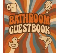 Bathroom Guestbook - Retro 70s Vibes Edition: A Fun & Funky Guest Log for Your Groovy Bathroom Moments