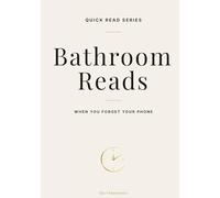 Bathroom Reads: When you forget your phone (Quick Read Series)