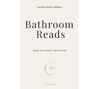 Bathroom Reads: When you forget your phone (Quick Read Series)