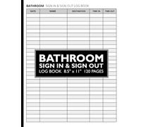 Bathroom Sign In and Sign Out Log Book: Restroom Logbook for Schools, Classrooms & Offices | Large Format, Easy-to-Use for Accurate Tracking (White & Black Cover)