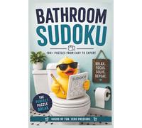 Bathroom Sudoku: A Toilet and Bathroom Puzzle Book for Adults, Teens and Kids | 100 relaxing 6 x 6 Sudoku Challenges, Brain Games | Sit-Down Fun for All Ages (Bathroom Sudoku Series)
