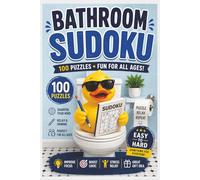 Bathroom Sudoku: A Toilet & Bathroom Puzzle Book for Adults, Teens and Kids | 100 Toilet-Friendly Brain Teasers, Logic Games & Fun for All Ages | ... holidays, travel, leisure time activity