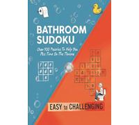 Bathroom Sudoku: Over 100 Puzzles To Help You Pass The Time On The Throne