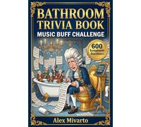 Bathroom Trivia Book: Music Buff Challenge: 600 Fun & Unbelievable Music Trivia Questions With Fun Facts, The Perfect Gag Gift for Music Lovers