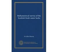 Bathymetrical survey of the Scottish fresh-water lochs (v. 6)
