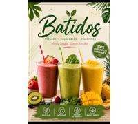 Batidos Saludables: Plan de 30 Días: Batidos saludables: Reto de 30 días para perder peso, tener energía y estar en forma.