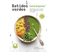 Batidos Verdes: Smoothies Zumos Lexes Vegetales Y Snacks Con Pulpa