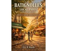 BATIGNOLLES LOCAL PARIS TRAVEL GUIDE 2026