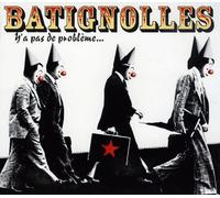 Batignolles - Y'A Pas De Problème...