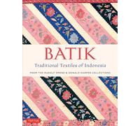 Batik, Traditional Textiles of Indonesia: From The Rudolf Smend & Donald Harper Collections