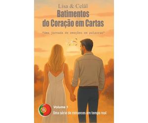 Batimentos do Coração em Cartas: Uma jornada de emoções em palavras - Volume 1