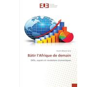 Bâtir l’Afrique de demain: Défis, espoirs et révolutions économiques