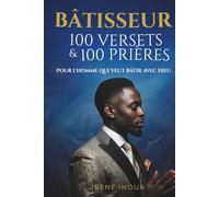 BÂTISSEUR : 1OO VERSETS ET 100 PRIÈRES Pour l'homme qui veut bâtir avec Dieu