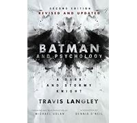 Batman and Psychology, 2nd edition: A Dark and Stormy Knight (2nd Edition): 13 (Popular Culture Psychology)
