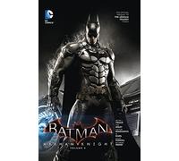 Batman: Arkham Knight Vol. 3: The Official Prequel to the Arkham Trilogy Finale (Batman: Arkham Knight, 3)