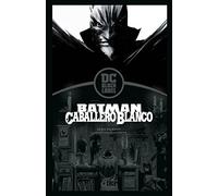 Batman: Caballero Blanco (Biblioteca DC Black Label)