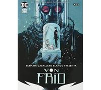Batman: Caballero Blanco presenta - Von Frío