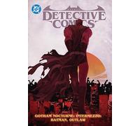 Batman: Detective Comics Vol. 4: Gotham Nocturne Intermezzo: Batman, Outlaw (Batman Detective Comics: Gotham Nocturne)