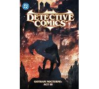 Batman: Detective Comics Vol. 5: Gotham Nocturne: ACT III – DC Comics