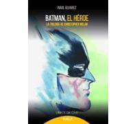 Batman El Heroe: La Trilogia De Christopher Nolan