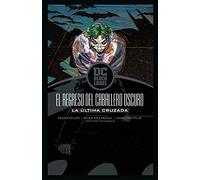 Batman: El Regreso Del Caballero Oscuro - La Última Cruzada (Biblioteca Dc Black Label)