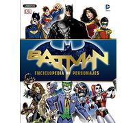 Batman. Enciclopedia de personajes (INFANTIL Y JUVENIL)