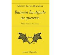 Batman ha dejado de quererte (POESIA HIPERION)