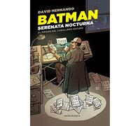 Batman. Serenata nocturna: El origen del caballero oscuro (Biblioteca No Ficción)