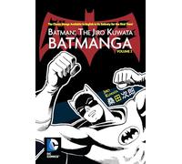 Batman: The Jiro Kuwata Batmanga Vol. 2: The Classic Manga Available in English in Its Entirety for the First Time!